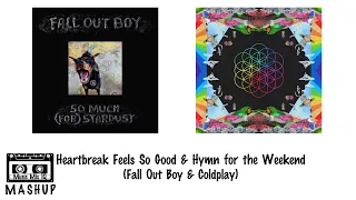 Heartbreak Feels So Good & Hymn for the Weekend (Fall Out Boy & Coldplay) #mashup