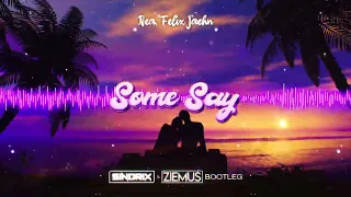 Nea, Felix Jaehn - Some Say (SINDRIX & ZIEMUŚ BOOTLEG)