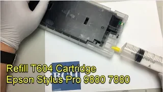 5 Easy Tips to Refill Epson Stylus Pro 7880, 9880 Printer Cartridge T604 (T6041, T6042...T6047)