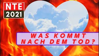 KOMME ICH IN DEN HIMMEL ODER IN DIE HÖLLE? – Nahtoderfahrungen geben Hinweise [2021]