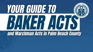 What is the Baker Act and Marchman Act?