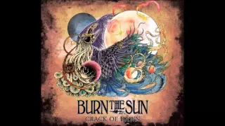 Burn the Sun - Crack of Dawn (2014) Full Album