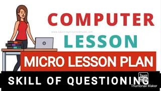Micro Lesson Plan COMPUTER|| Skill of QUESTIONING||  B.ED Micro Lesson