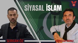 Siyasal İslam | Serkan Öz - Abdullah Manaz