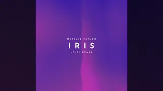 Natalie Taylor -  Iris (Lo-Fi Remix) (Official Audio)