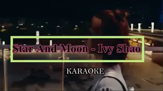 Star And Moon - Ivy Shao//Karaoke | Sweet Combat Chinese Drama