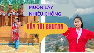 Đàn bà được lấy nhiều chồng, phụ nữ có quyền hơn đàn ông tại Bhutan - Thiều Vân Anh