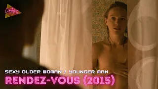 Rendez-Vous (2015) - Relationship: "Sexy Older woman / Younger Man"