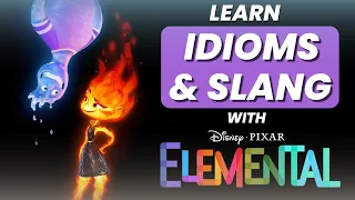 Learn Idioms & Slang With Disney Movies | Elemental 2023