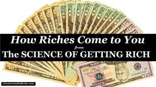 HOW RICHES COME TO YOU from The Science of Getting Rich - AudioBook | Greatest AudioBooks