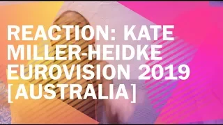 REACTION: Kate Miller-Heidke, Eurovision 2019 [Australia]