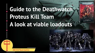 Guide to Deathwatch Kill Teams - which are the viable loadouts in 9th edition (Part 2: Proteus)