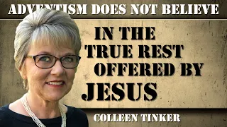 Session 6 | Adventist Does Not Believe in the True Rest Offered By Jesus | Colleen Tinker | FAF 2024