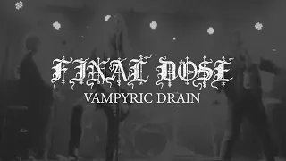 FINAL DOSE "Vampyric Drain" Official Music Video