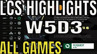 LCS Highlights ALL GAMES W5D3 Summer 2023 | Week 5 Day 3