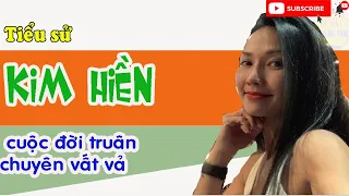 Tiểu sử Kim Hiền: Ly hôn và hành trình tìm lại hạnh phúc