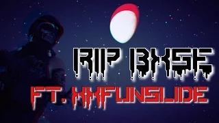 RIP BXSE | Ft. XXFunslide