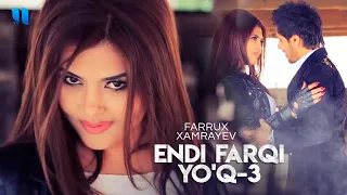 Farrux Xamrayev - Endi farqi yo'q-3 (Official Music Video)