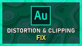 Adobe Audition - How To Fix Distorted & Clipped Audio