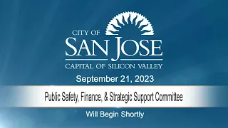 SEP 21, 2023 | Public Safety, Finance & Strategic Support Committee