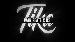 Tika (Ivan Beats x Ice Remix)