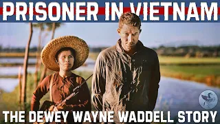 PRISONER IN VIETNAM. The Dewey Wayne Waddell Story | F-105 Thunderchief  and the Hanoi Hilton