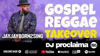 Gospel Reggae Takeover ft JayJayBorn2Sing - DJ Proclaima 3rd July