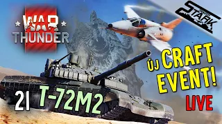 War Thunder - 21.Rész (Új Craftolós Event, T-72M2 Hajsza) - Stark LIVE