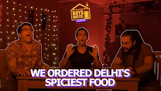 We Ordered Delhi's Spiciest Food | Boys Hostel Ep. 06 | Ok Tested