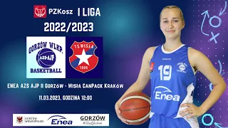 Enea AZS AJP II Gorzów - Wisła CanPack Kraków (1 LK, Grupa B, 24 Kolejka, Sezon 2022/2023)