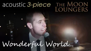 Sam Cooke Wonderful World | Acoustic Cover by the Moon Loungers