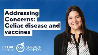 Addressing Concerns: Celiac disease and vaccines with Dr. Maria Pinto Sanchez