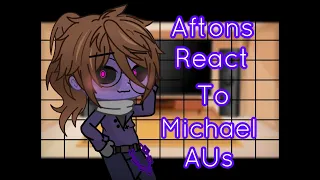 Afton Family React To Michael AUs [] 50k Views!