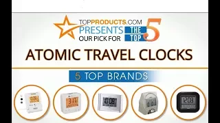 Best Atomic Travel Clock Reviews – How to Choose the Best Atomic Travel Clock