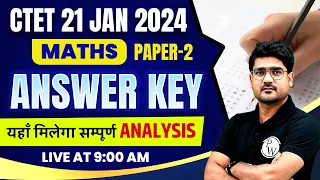 CTET Maths Paper 2 Answer Key | CTET 21 Jan 2024 Maths Analysis | CTET Maths by Kamaldeep Sir