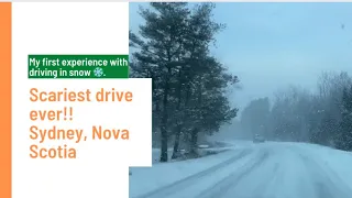 Not easy to drive in snow | Most scary thing I have experienced in Canada | Sydney Nova Scotia