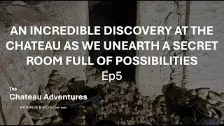 An incredible discovery at the chateau as we unearth a hidden room full of possibilities Ep 5