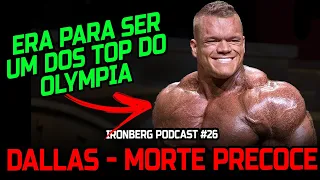 DALLAS MCCARVER - ELES COMENTARAM SUA MORTE - IRONBERG PODCAST