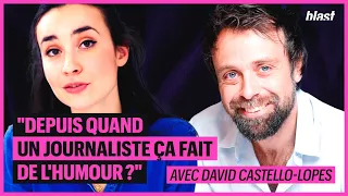 DAVID CASTELLO-LOPES : "DEPUIS QUAND UN JOURNALISTE ÇA FAIT DE L'HUMOUR ?"