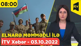 İTV Xəbər - 03.10.2022 (08:00)
