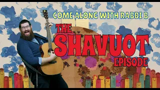 Rabbi B - The Shavuot Episode