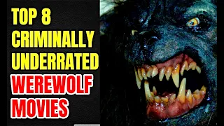 Top 8 Werewolf Movies That Are Criminally Underrated