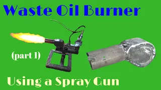 Waste Oil Burner Using a Spray Gun ( part 1 )