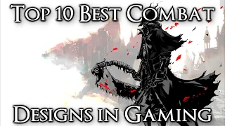 Top 10 Best Combat Designs in Gaming