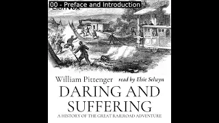 Daring and Suffering: A History of the Great Railroad Adventure by William Pittenger | Audio Book