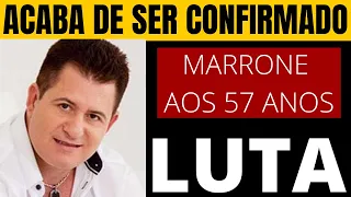 CANTOR MARRONE AOS 57 ANOS INFELIZMENTE ACABA DE SER CONFIRMADO DIRETO HOSPITAL