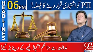 92 News Headlines 6 PM | Court Big Decision - PTI declare Wanted? | 12 Sep 2023