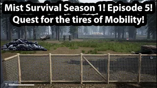 Mist Survival Season 1! Episode 5! The quest for the tires of mobility!
