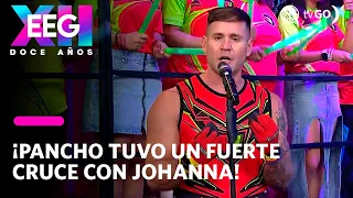 EEG 12 años: Pancho tuvo fuerte cruce con Johanna (HOY)