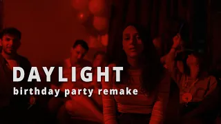 Harry Styles - Daylight | Birthday Party Remake